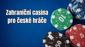Zahraniční casina pro české hráče Kde hrát bezpečně a s bonusem Zahraniční casina pro české hráče Kde hrát bezpečně a s bonusem