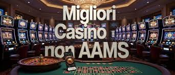 I migliori siti casino non AAMS un'opzione da considerare I migliori siti casino non AAMS un'opzione da considerare